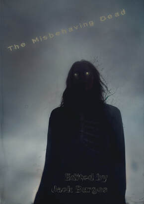 The planned cover for The Misbehaving Dead edited by Jack Burgos, featuring a shadowy black silhouette with light glowing eyes against a grey-cloud background