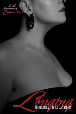 Cover of Esoterotica's Third Anthology: Longing, featuring red text and a black-and-white photo of a dressed-up woman's chin, neck, and upper chest